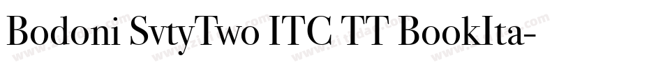 Bodoni SvtyTwo ITC TT BookIta字体转换